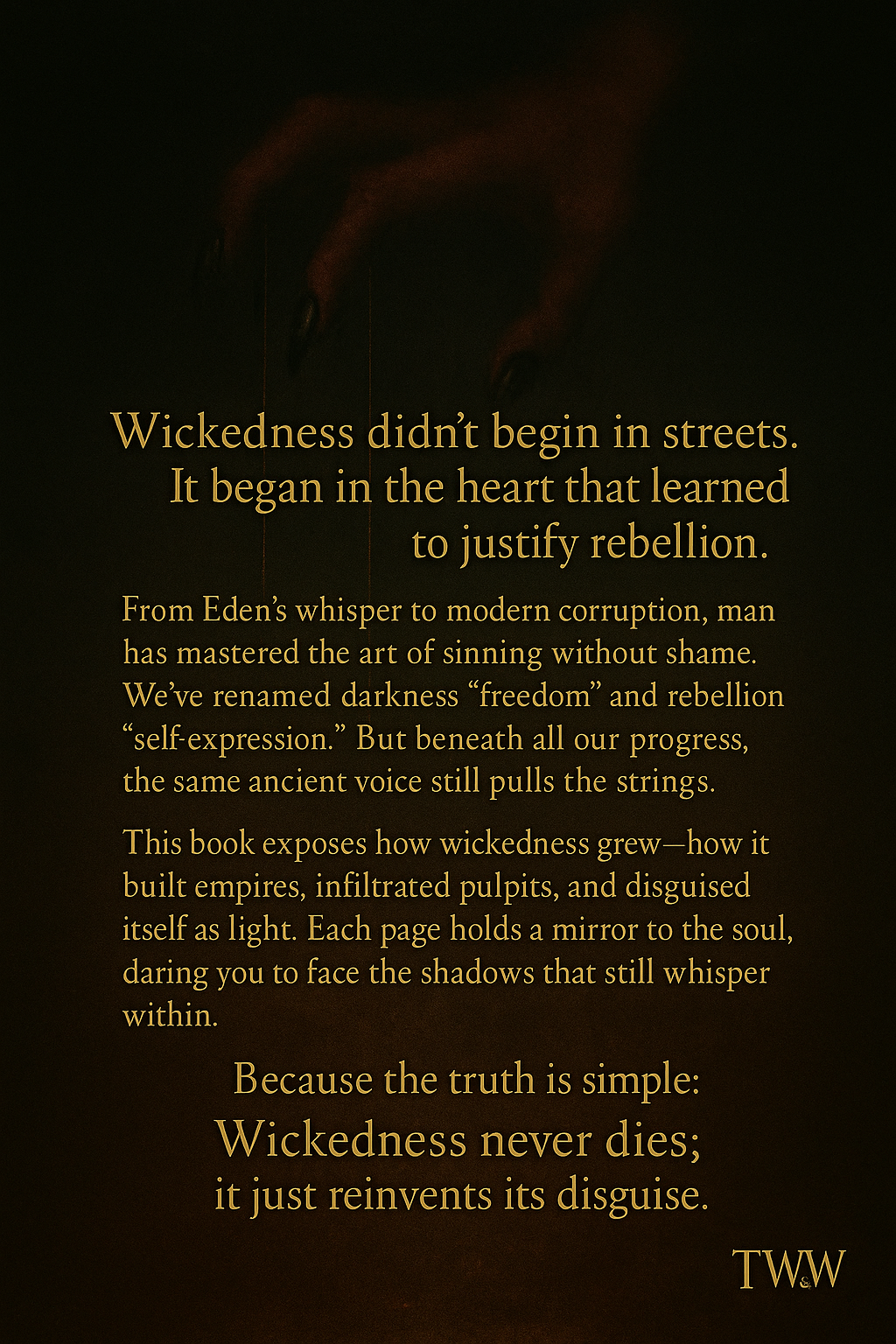 WICKEDNESS WICKEDLY WICKED... Every Sin Still Has A Master