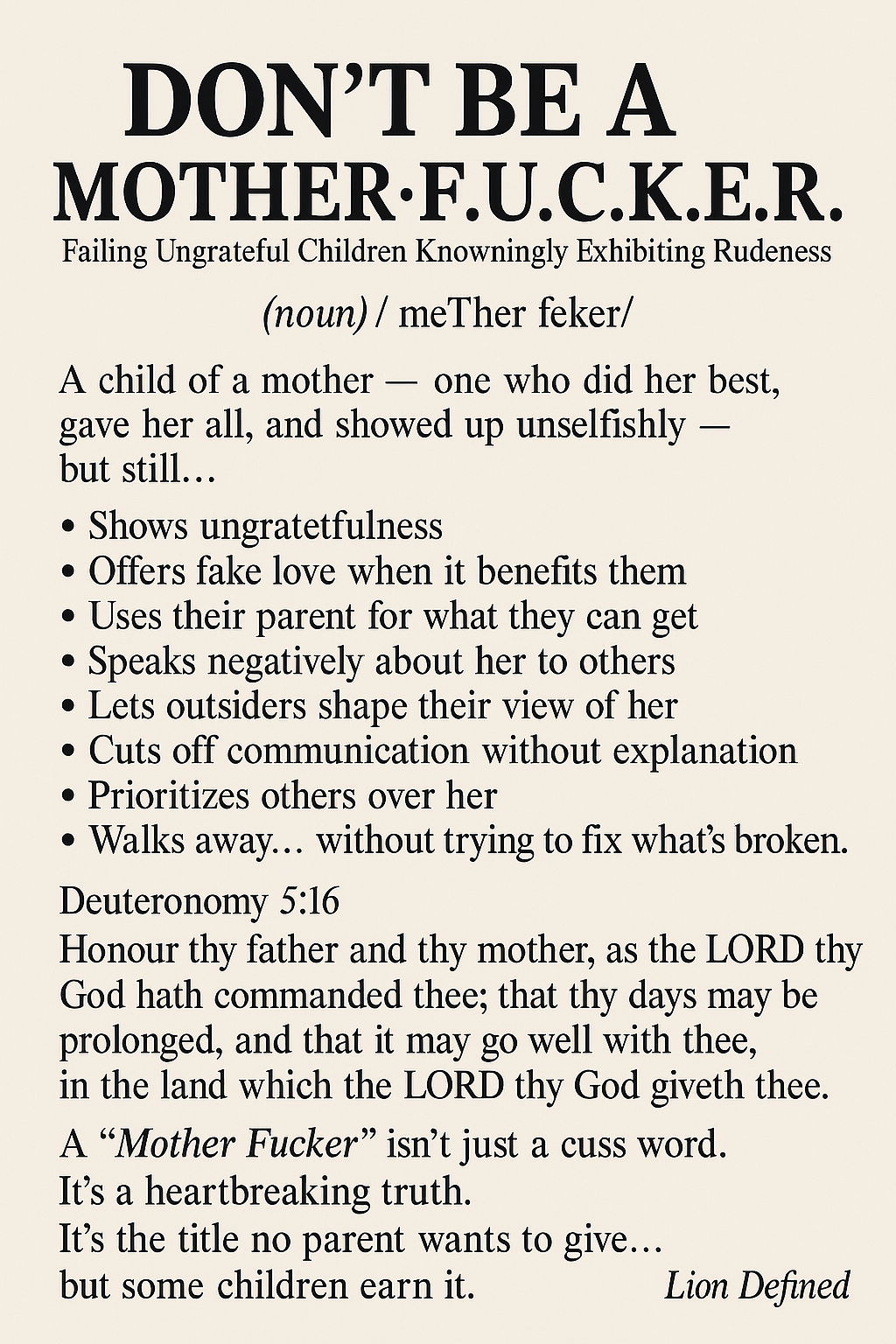 DON’T BE A MOTHER·F.U.C.K.E.R. (Failing Ungrateful Children Knowingly Exhibiting Rudeness)
